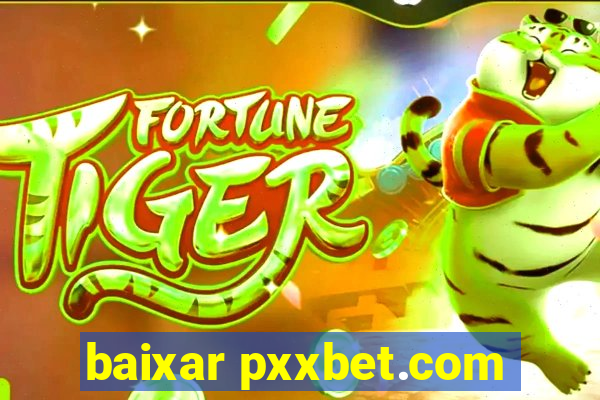 baixar pxxbet.com